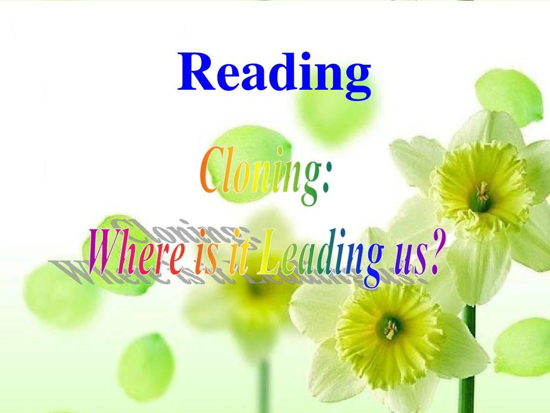 高中英语_Unit2《Cloning》课件-Reading_新人教版选修8