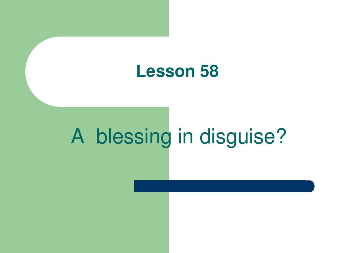 新概念第二册第58课A blessing in disguise完美版课件