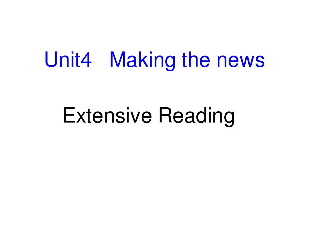 Unit4 Making the news Reading PPT课件