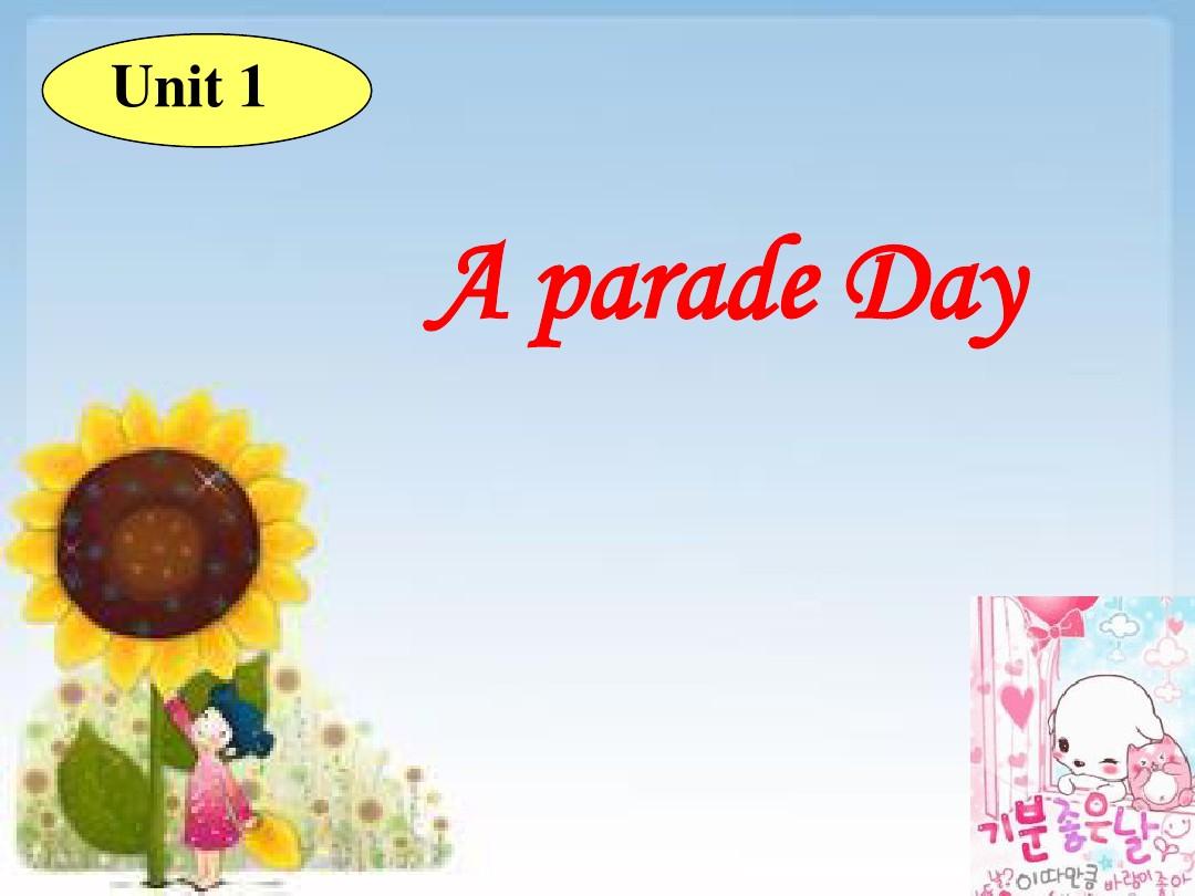 2015年春季六年级新版 unit1 A Parade Day
