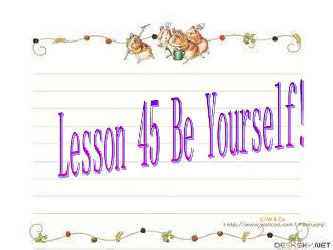 【最新】冀教版八年级英语上册Unit8 Lesson 45 Be yourself!