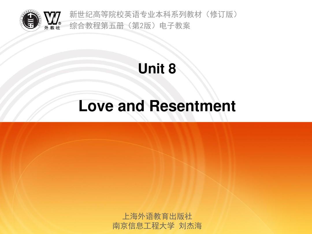 综合英语教程第五册 课后答案 课件Unit-8 Love and Resentment