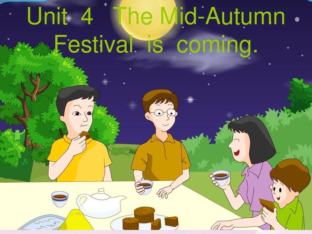 六年级英语上册 Unit 4 The Mid-Autumn Festival is coming课件1湘少版