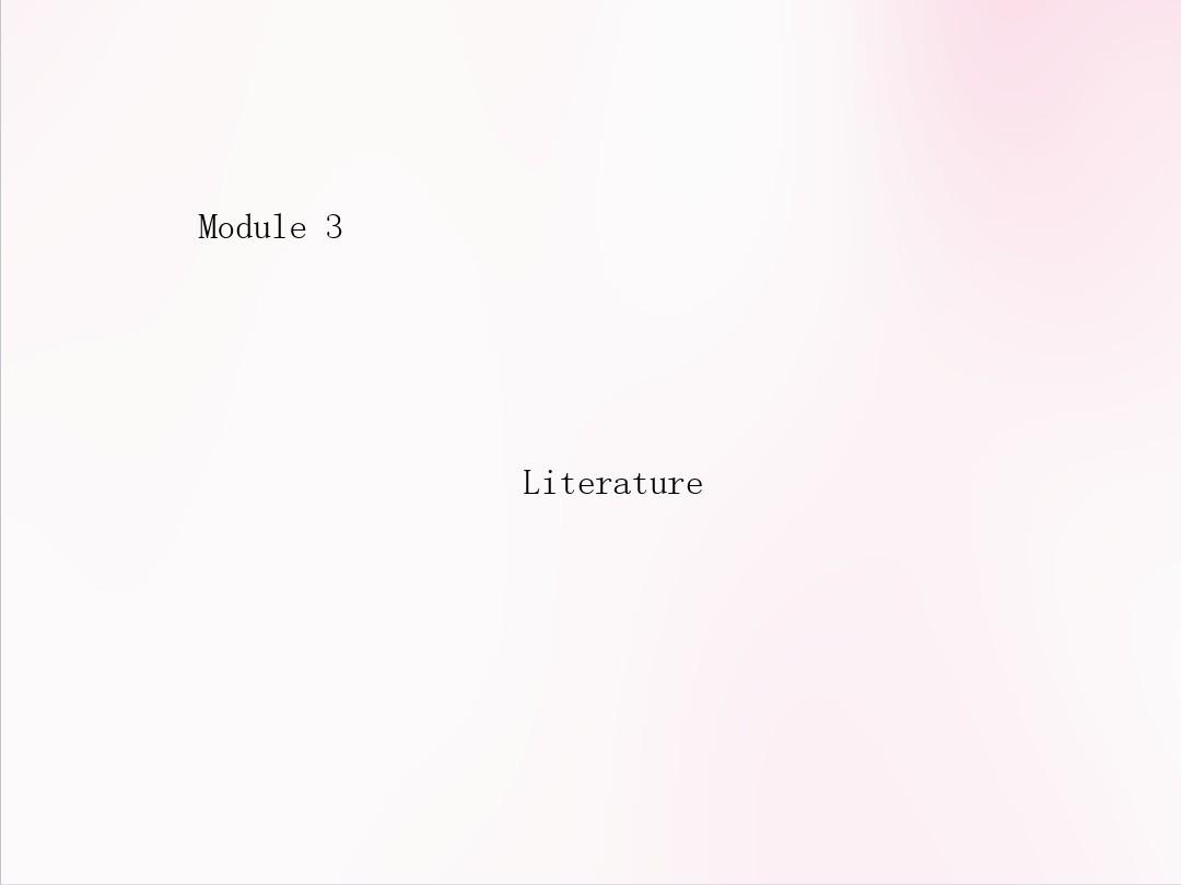 高中英语  英语外研版选修7 Module 3 Literature--Reading and vocabulary (2)课件