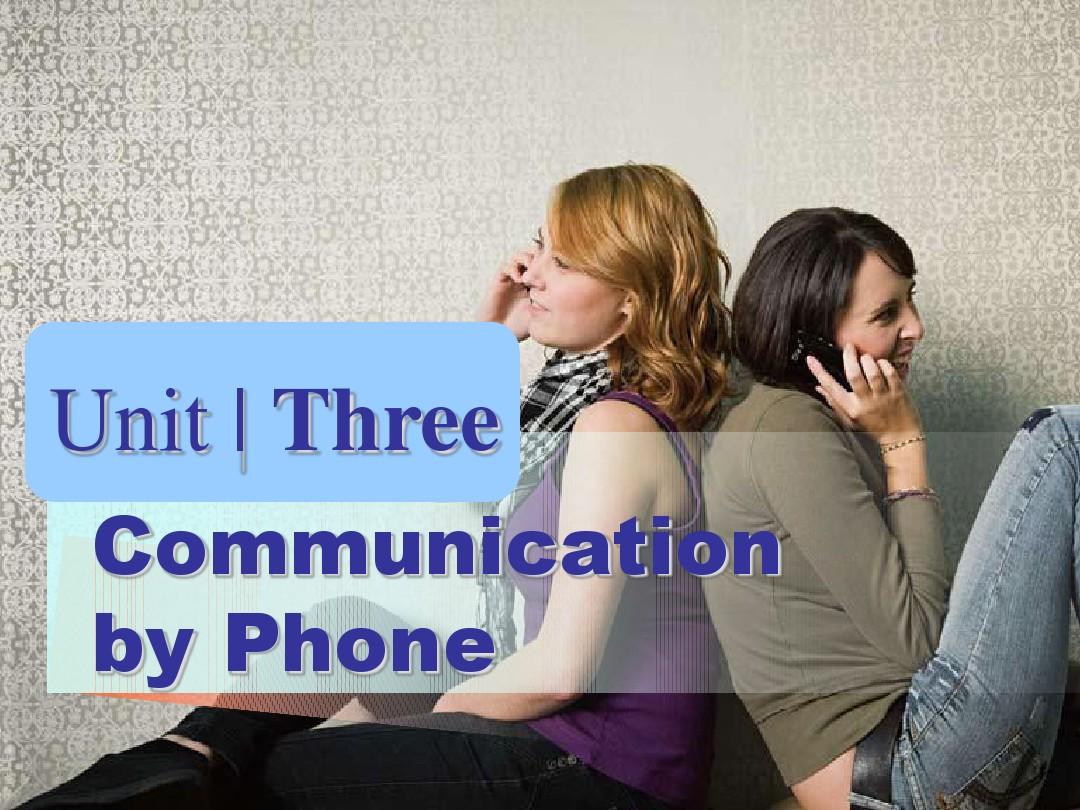 新编实用英语综合教程二unit-3-communication-by-phone