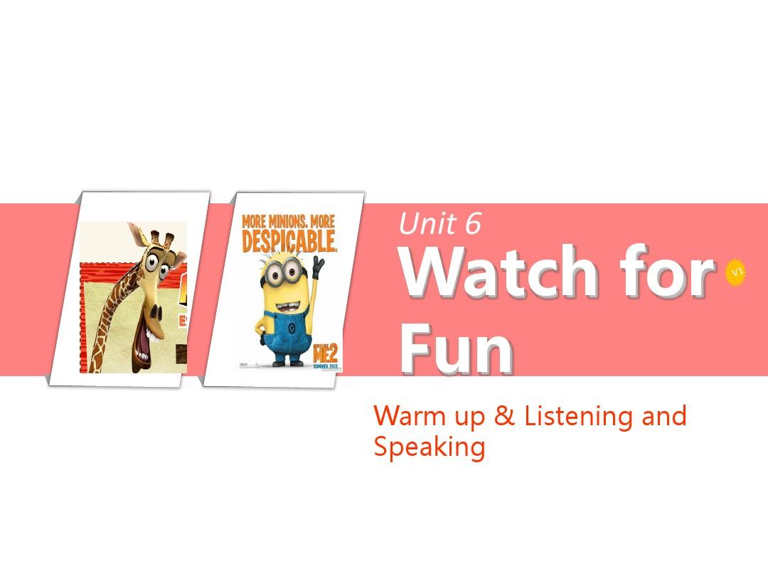 unit_6_watch_for_fun(warm-up and Listening Speaking)
