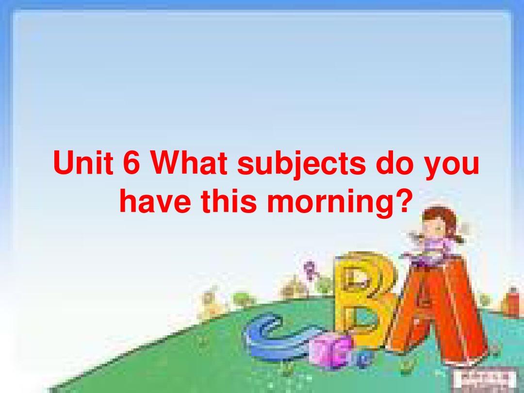 教育部审定四上Unit 6 What subjects do you have this morning课件