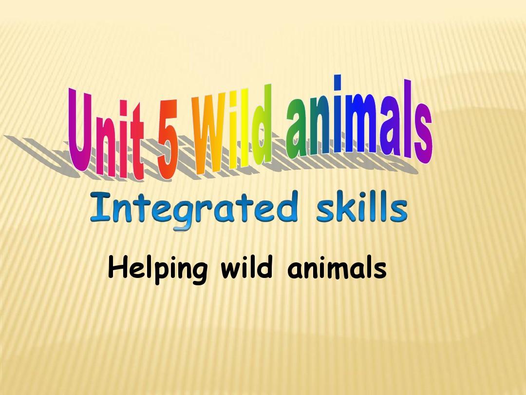 Unit 5 Wild animals Integrated skills课件 (牛津译林版八年级上)