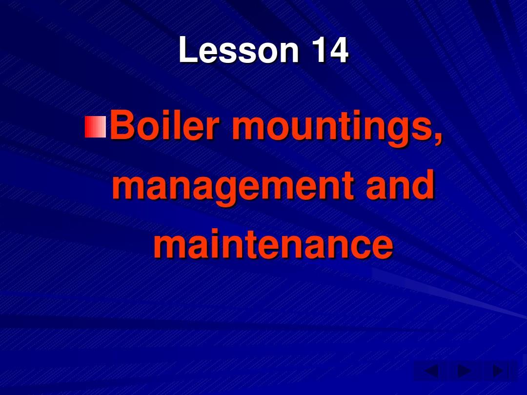 新版轮机英语unit14 boiler mounting,managemnent and maintenance