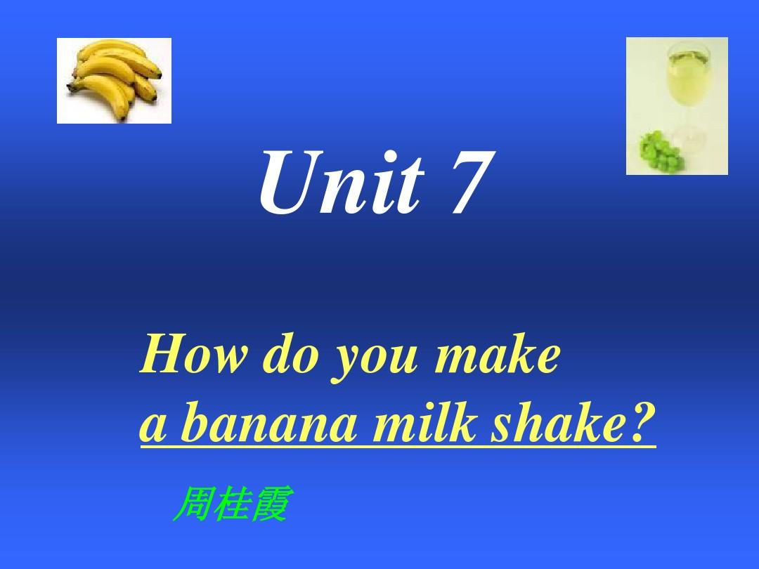 八年级英语Unit7How do you make a banana milk shake   Period1课件人教版