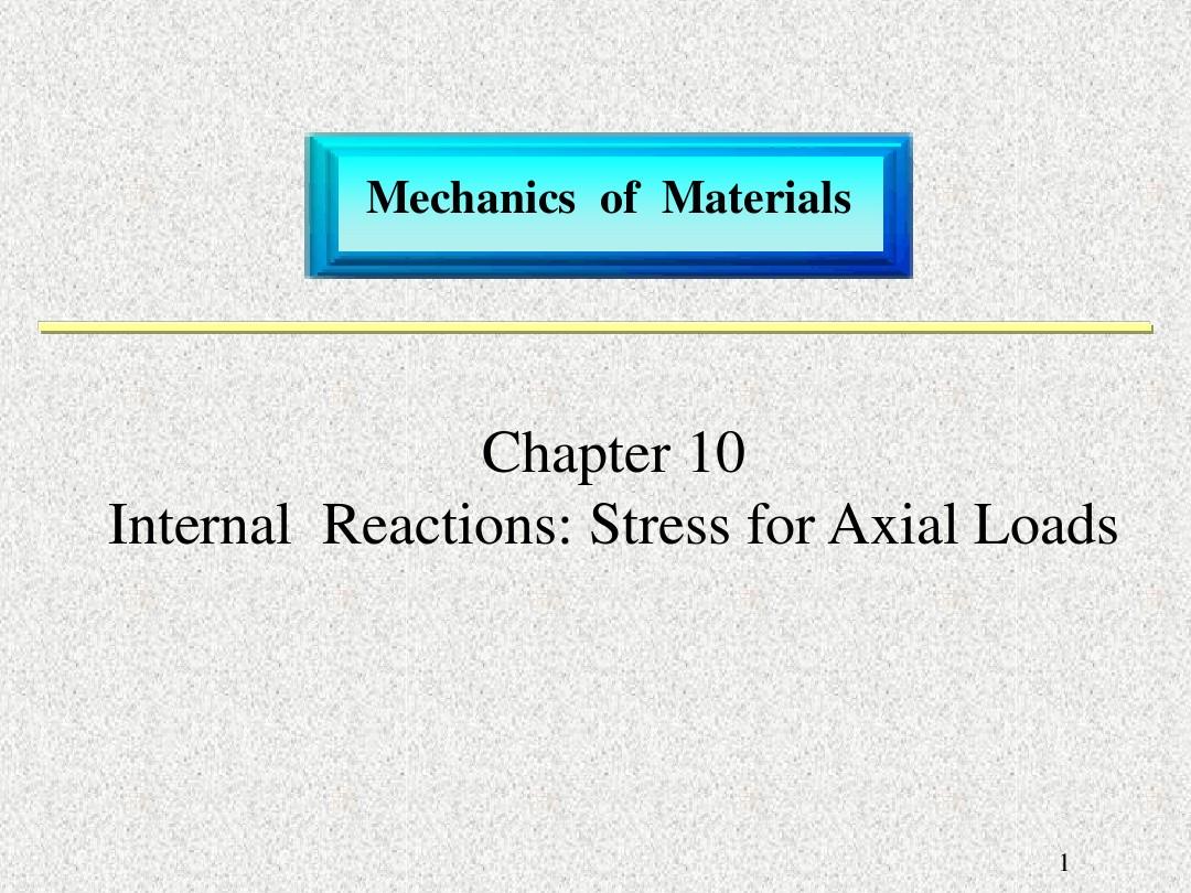 工程力学双语课件ch10-Internal  Reactions Stress for Axial Loads-02
