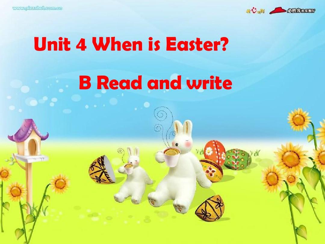 2015年新版PEP五年级下册Unit 4 When is Easter B read and write课件