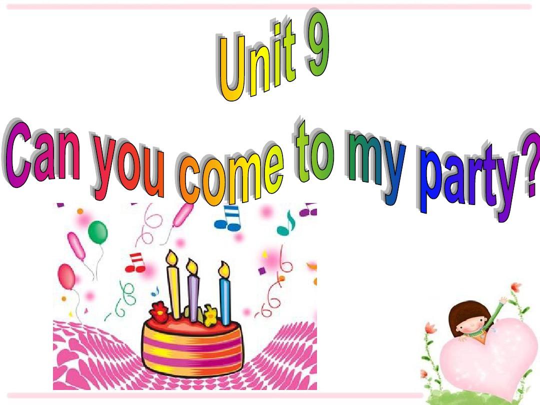 2013最新版新目标英语八年级上期Unit9 Can you come to my  party全单元课件