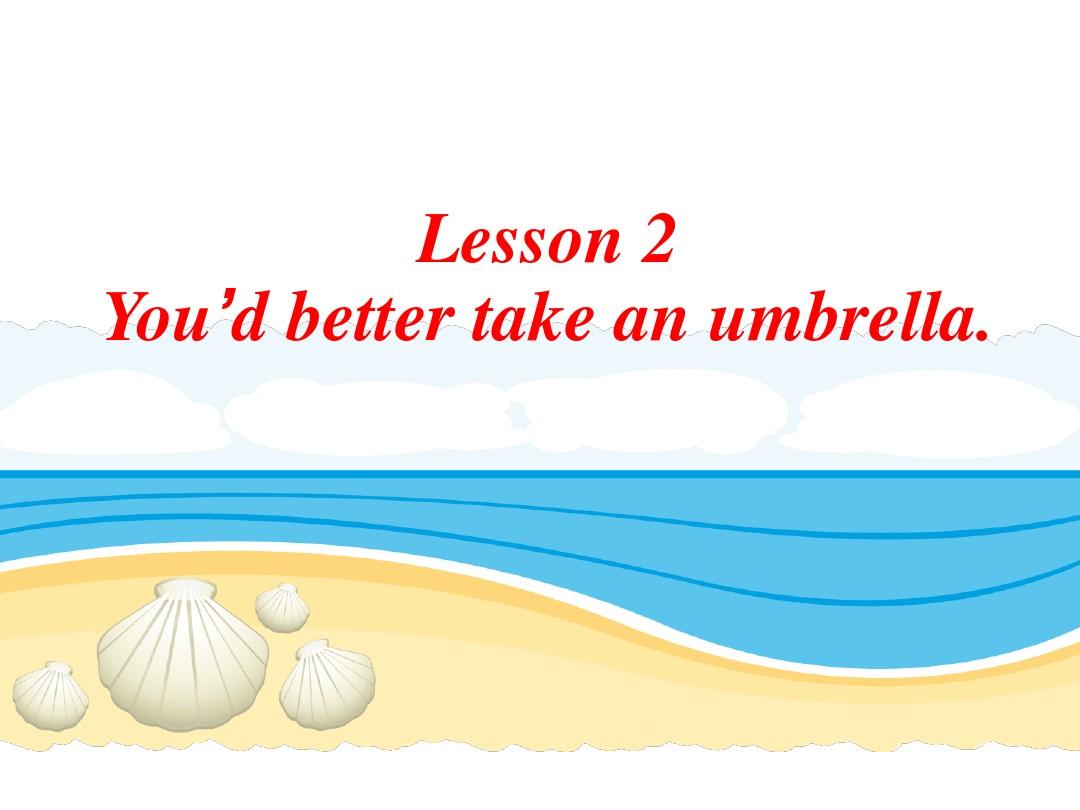 五年级下册英语课件-Unit 6 Lesson 2 You’d better take an umbrella-鲁科版(五四制)(三起)
