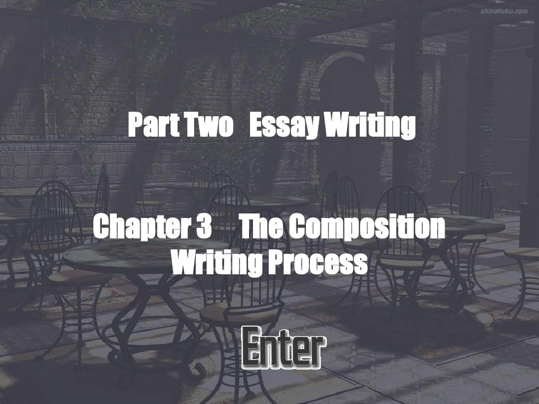 写作篇 Chapter Three Composition Writing Process