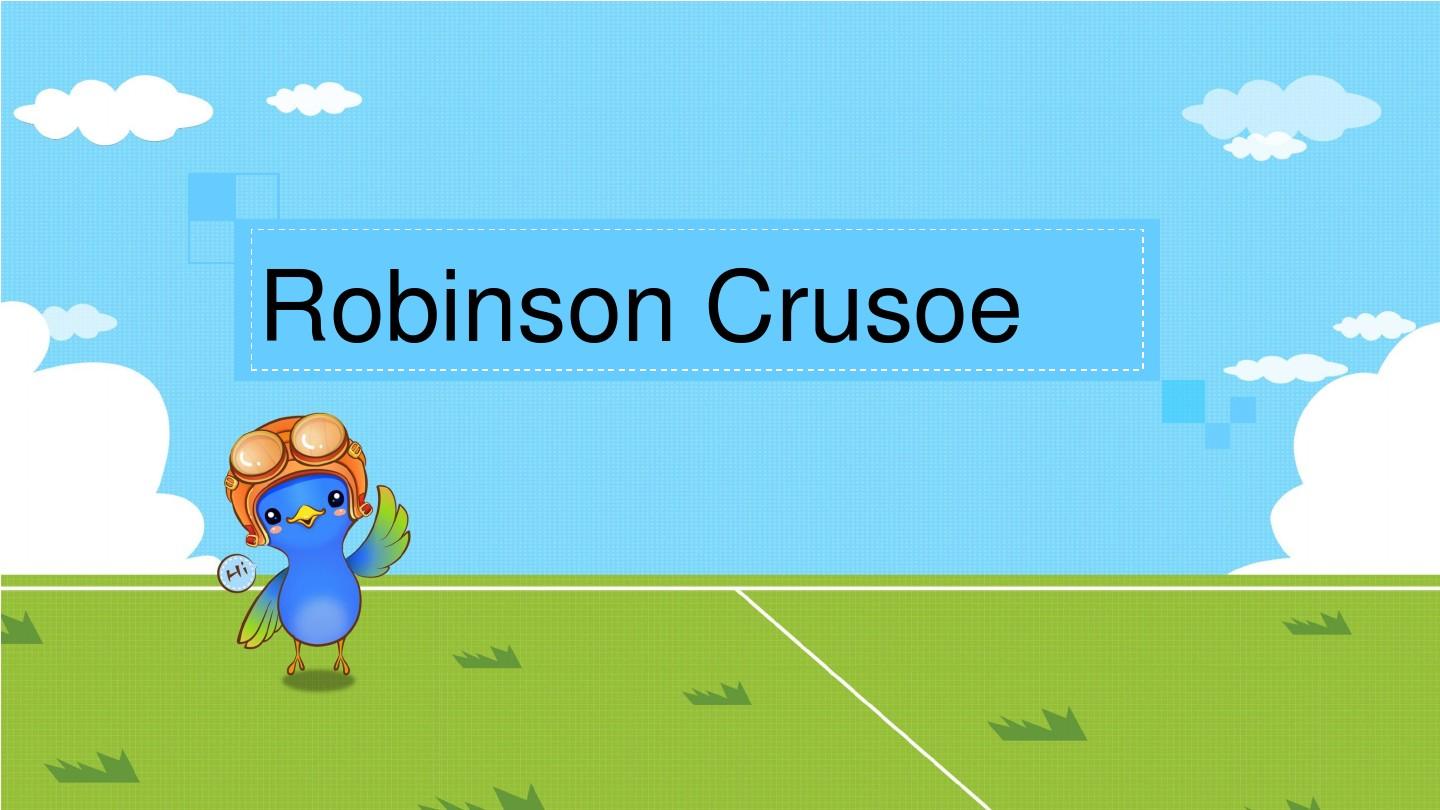 Robinson Crusoe  鲁滨逊漂流记