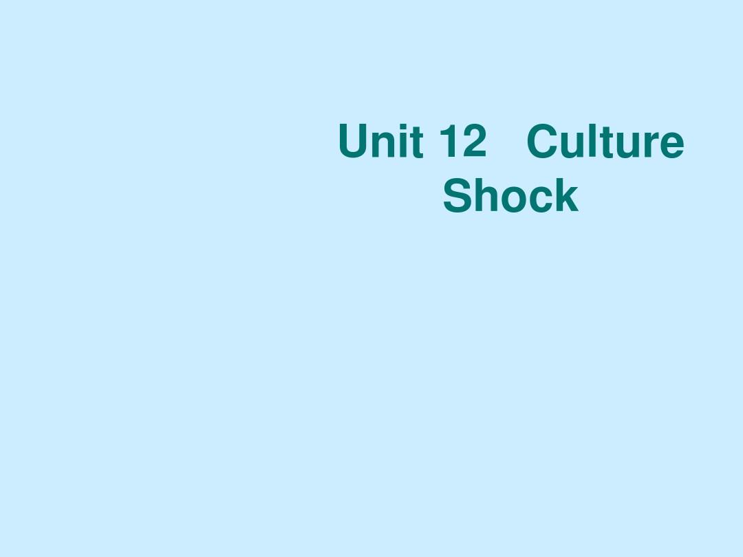 2011英语复习课件：Unit12《Culture Shock》(北师大版必修4)