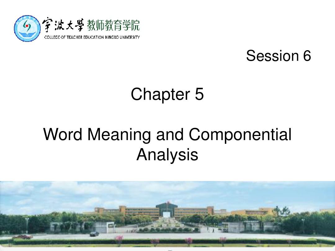 词汇学Chapter 5 Word Meaning and Componential Analysis