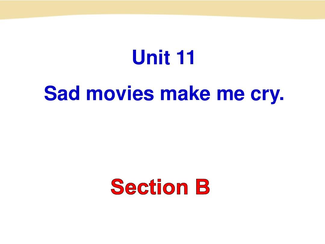 2015-2016人教版新目标九年级英语Unit_11_Sad_movies_make_me_cry Section_B