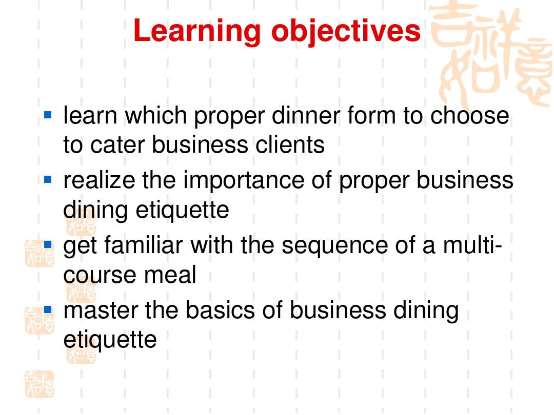 国际商务礼仪(英文版)(第二版)Chapter 8 Mastering Table Manners – Business Dining Etiquette[精]