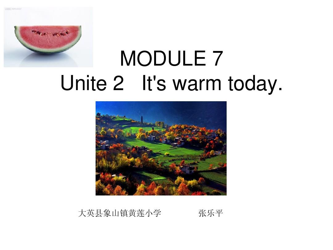 module7 unit2 it's warm today。