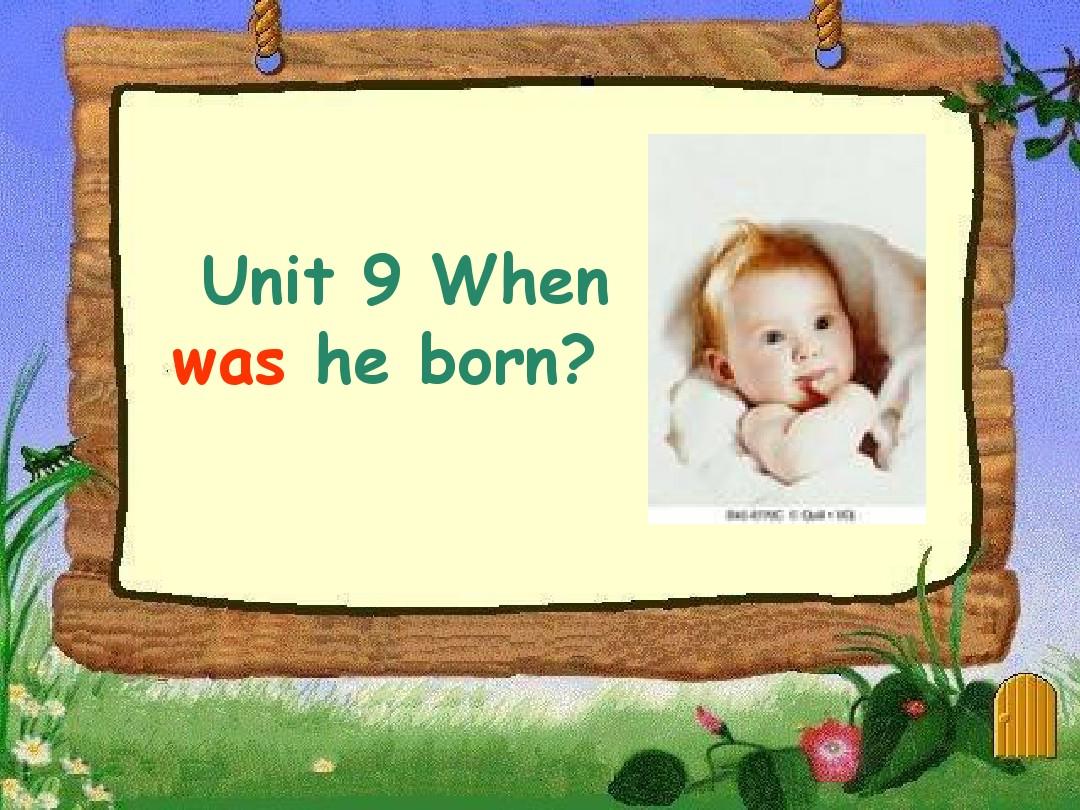 八年级英语上册 Unit 9 When was he born课件 人教新目标版