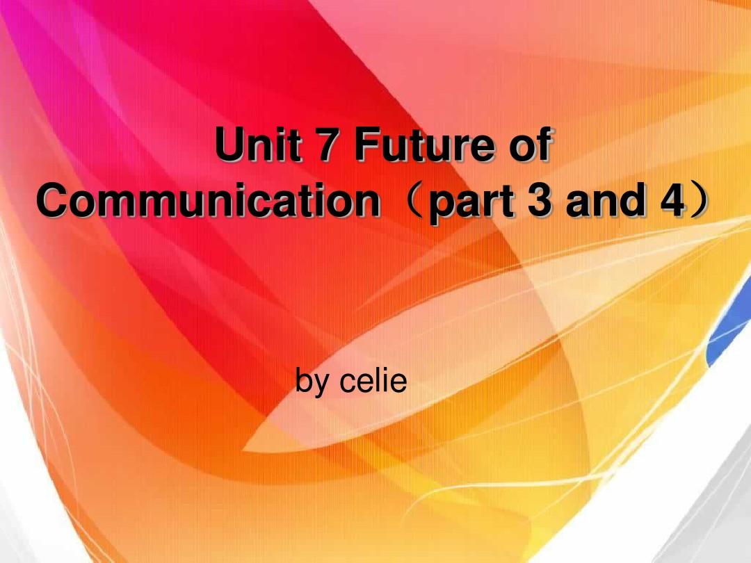 Step by Step 3000 第三册Unit 7  Future of Communication