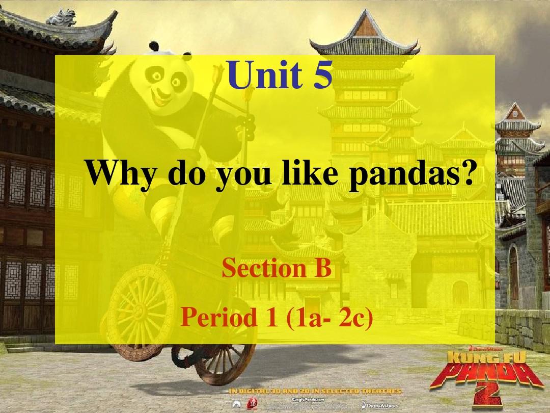 Unit 5 Why do you like pandas (Section B 1a-1c)