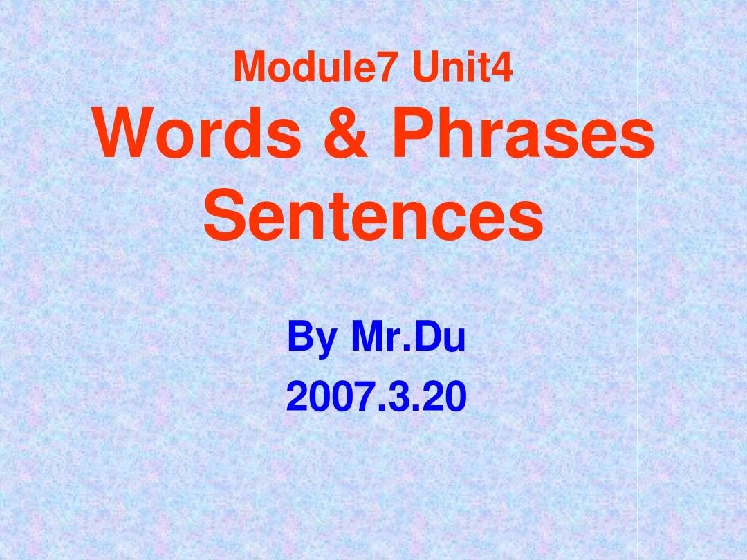 Module7Unit4单词词组句型