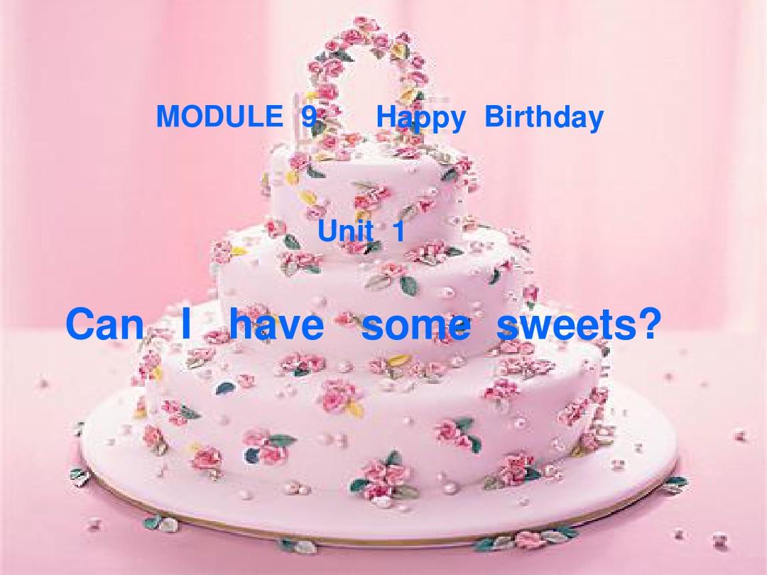 MODULE_9_Unit_1_Can_I_have_some_sweets课件(外研版新标准小学英语第三册四年级上册课件)