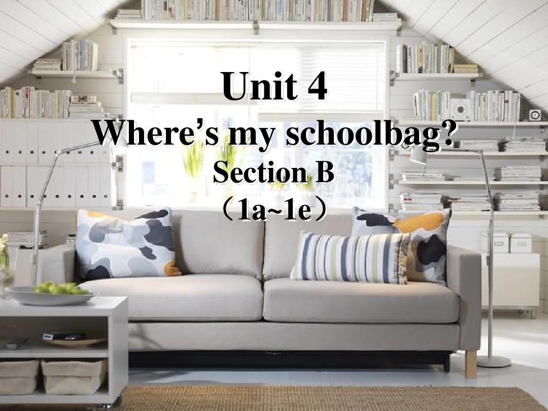 人教新目标七年级上册(新)Unit 4 Where’s my schoolbag Section B (1a~1e)(17张PPT)