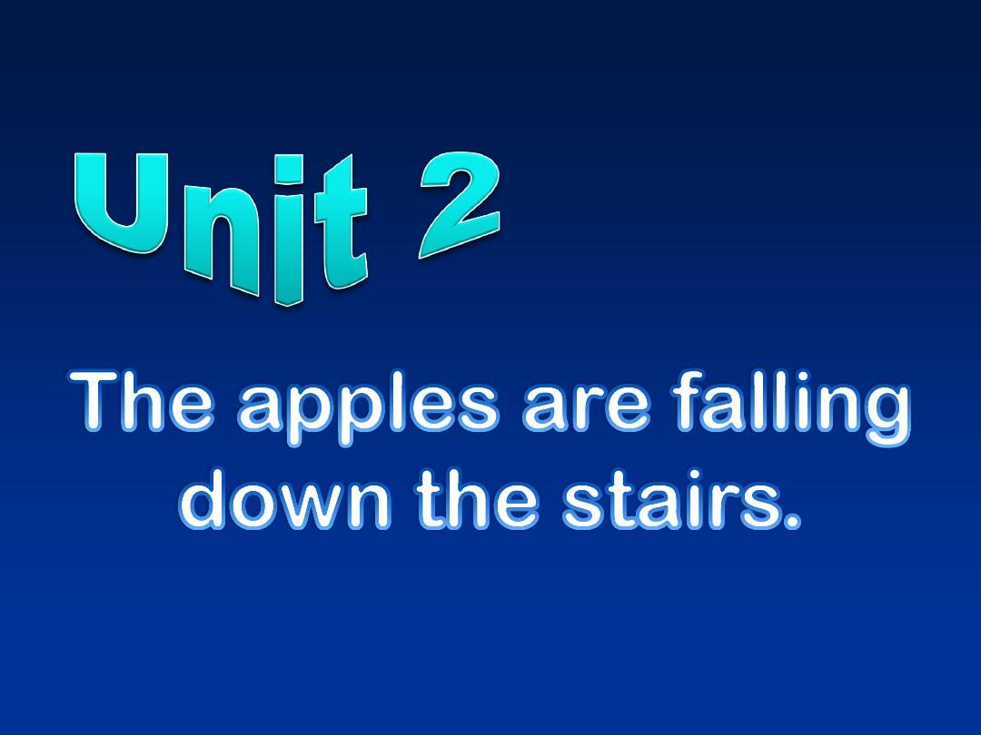 六年级下英语课件Module4 Unit2 The apples are falling down the stairs l外研版
