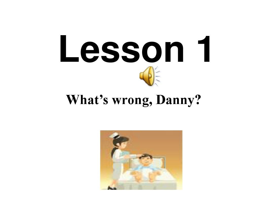 冀教版九年级英语全册Unit 1  Stay Healthy Lesson 1  What’s Wrong, Danny(31张ppt)