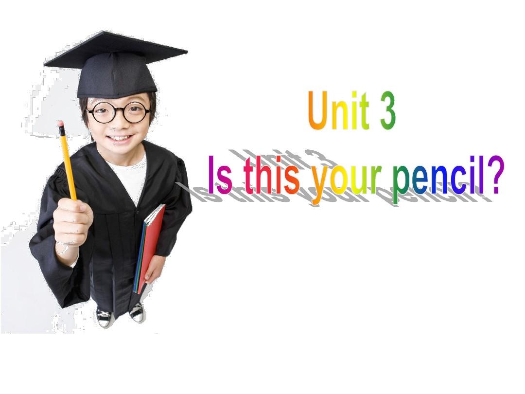 unit3Is this your pencil复习课件
