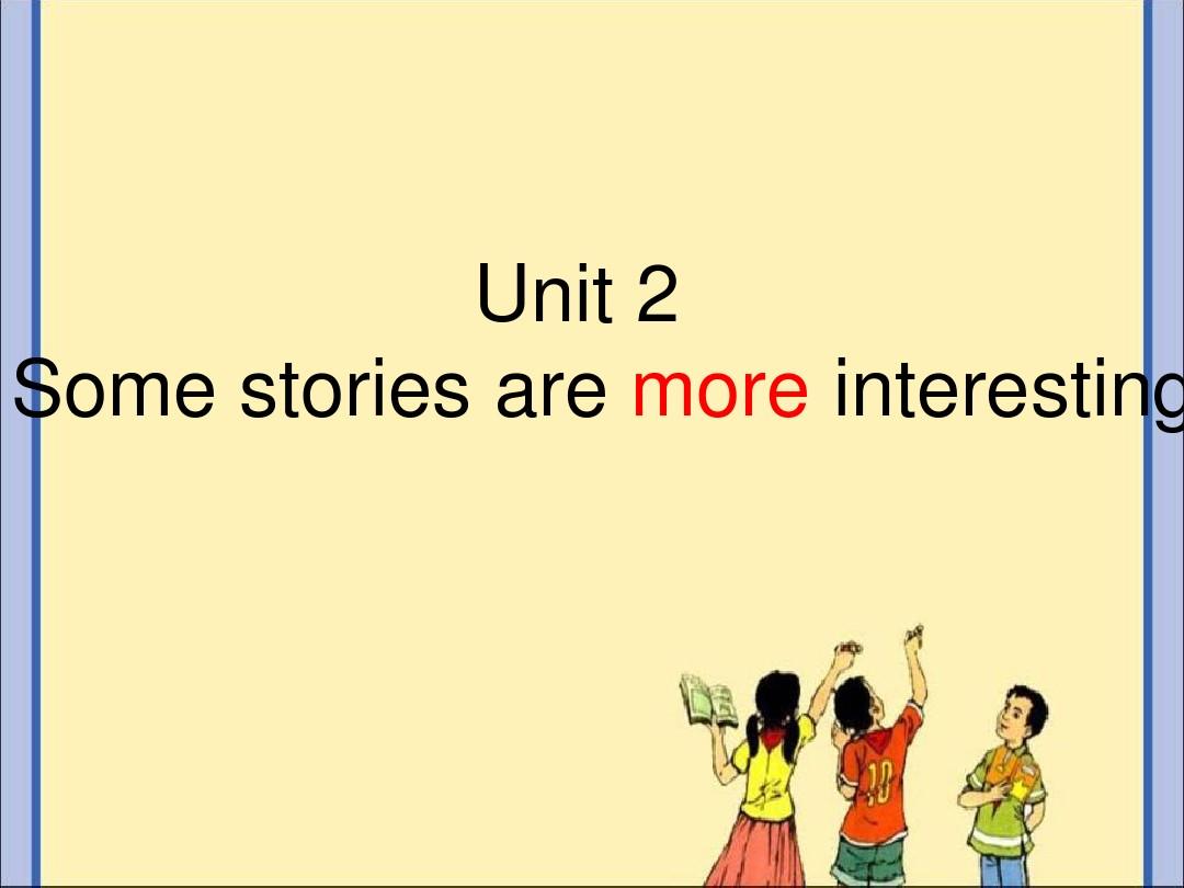 六年级下册英语课件-Unit 2Some stories are more interesting6-湘少版