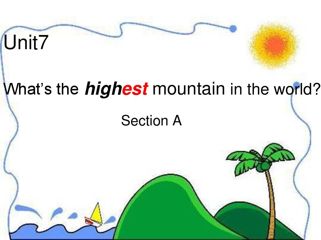 2014新目标八年级英语下Unit7 what_is_the_highest_mountain_in_the_world sectionA全