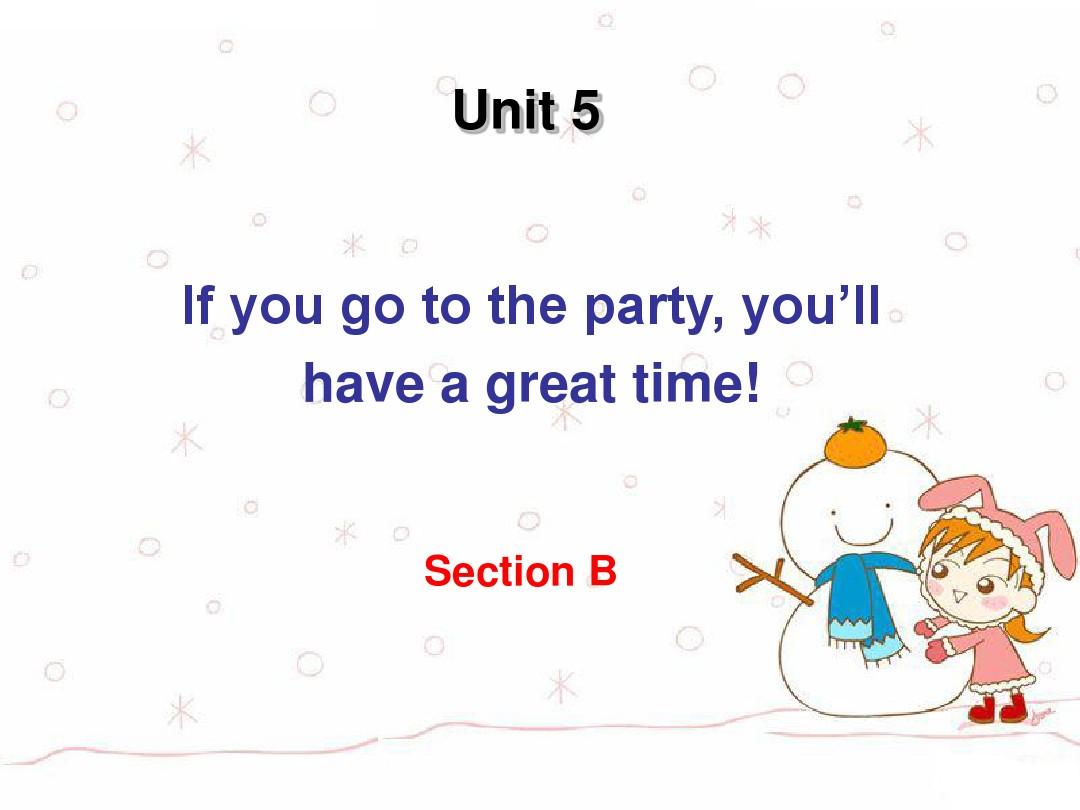 Unit 5 If you go to the party,you’ll have a great time (section B-2)课件(鲁教版八年级上册)