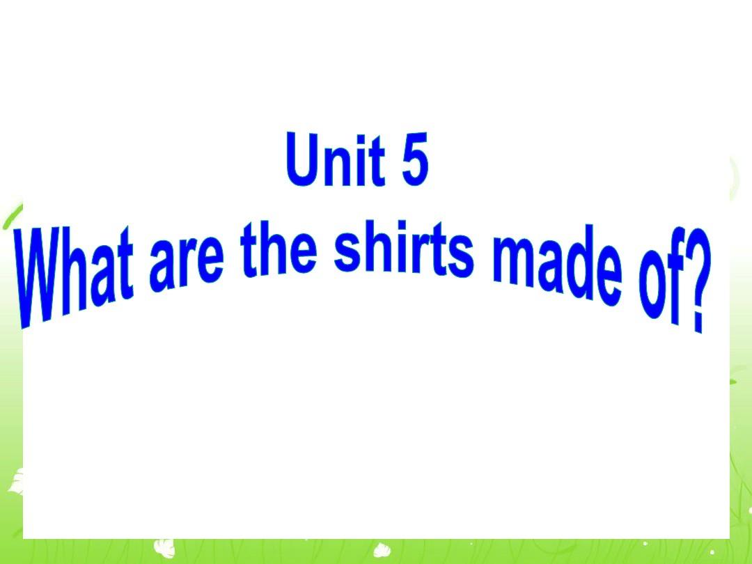新目标Go for it版 九年级 Unit 5 What are the shirts made of Section A3a-3c(共31张PPT)