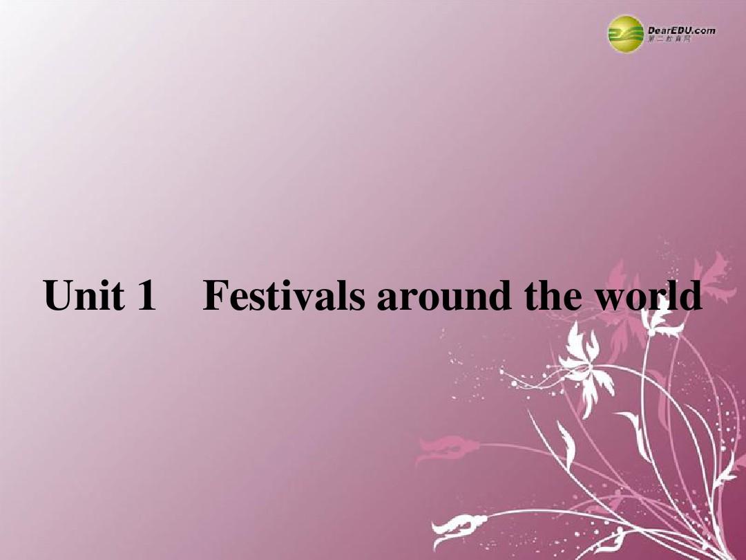 2014年春季高中英语 Unit 1 Festivals around the world Section Ⅰ