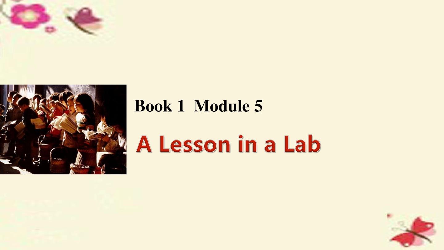 【步步高】2017版高考英语一轮复习 Module 5 A Lesson in a Lab课件 外研版必修1